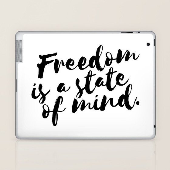 Quote Freedom Is A State Of Mind Laptop Ipad Skin By Shaynart