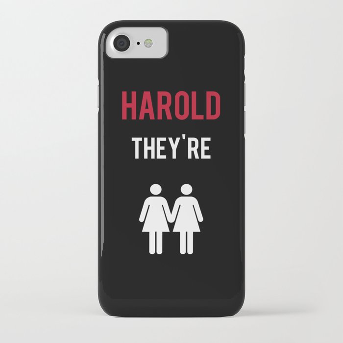 Harold, They're Lesbians iPhone Case