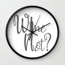 Wine Not Funny Why Not Wine Quote Wall Clock