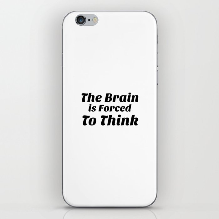 The Brain Forced To Think iPhone Skin