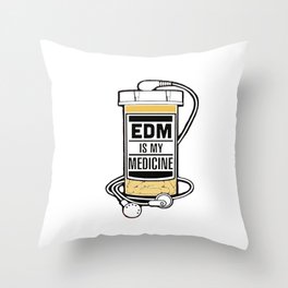 EDM IS MY MEDICINE Throw Pillow