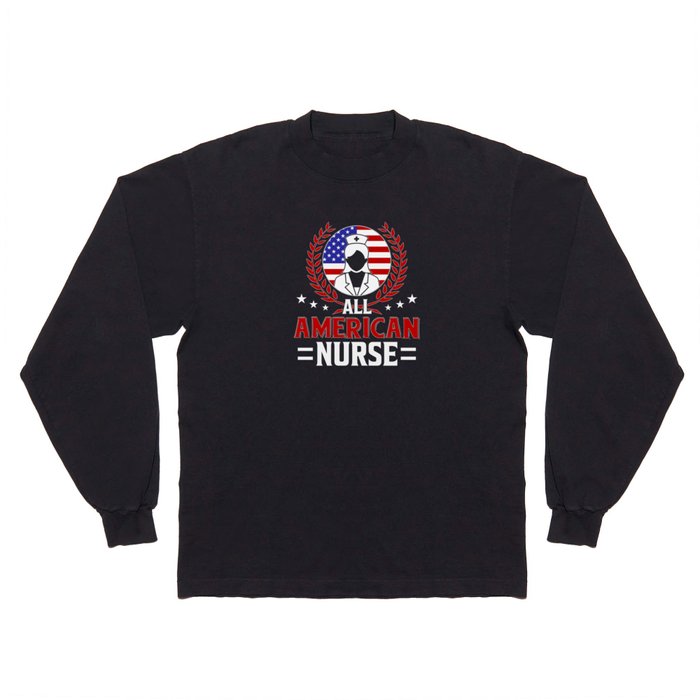 All american Nurse US flag 4th of July Long Sleeve T Shirt