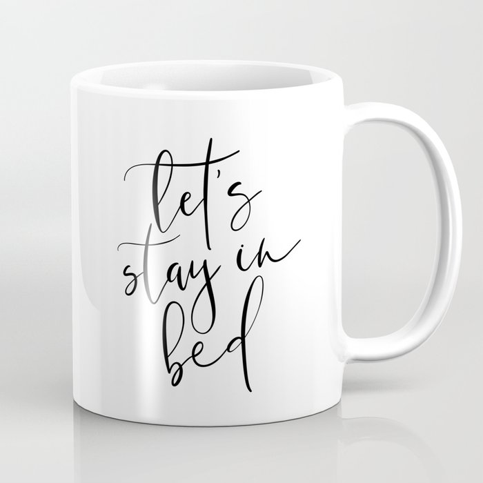 LET'S STAY IN BED Coffee Mug