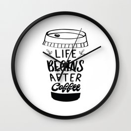 Life Begins After Coffee Wall Clock