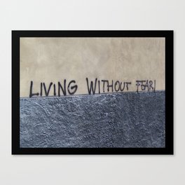 living without fear Canvas Print