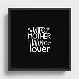 wife mother wine lover Framed Canvas