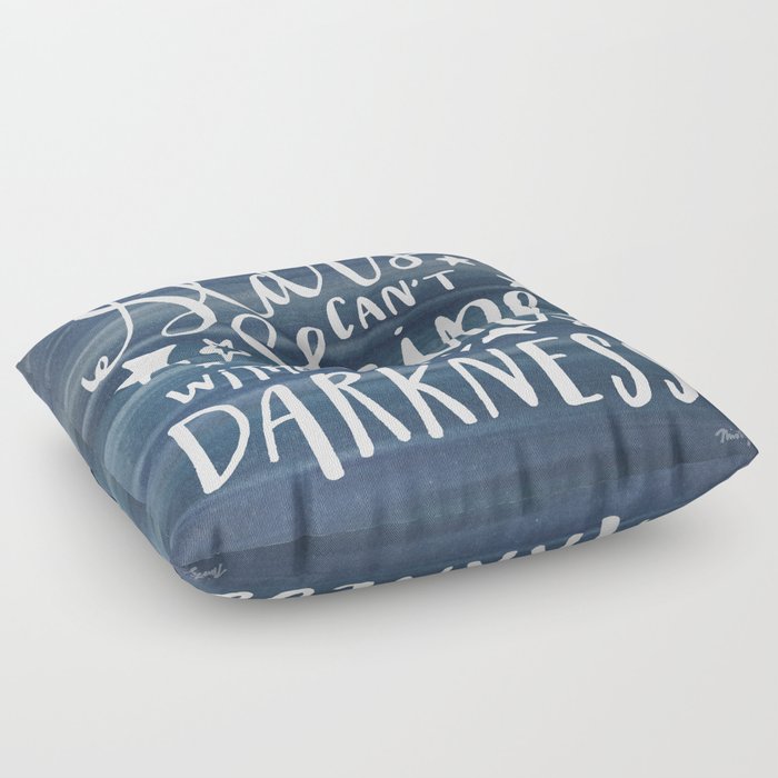 Stars Can't Shine Without Darkness Floor Pillow