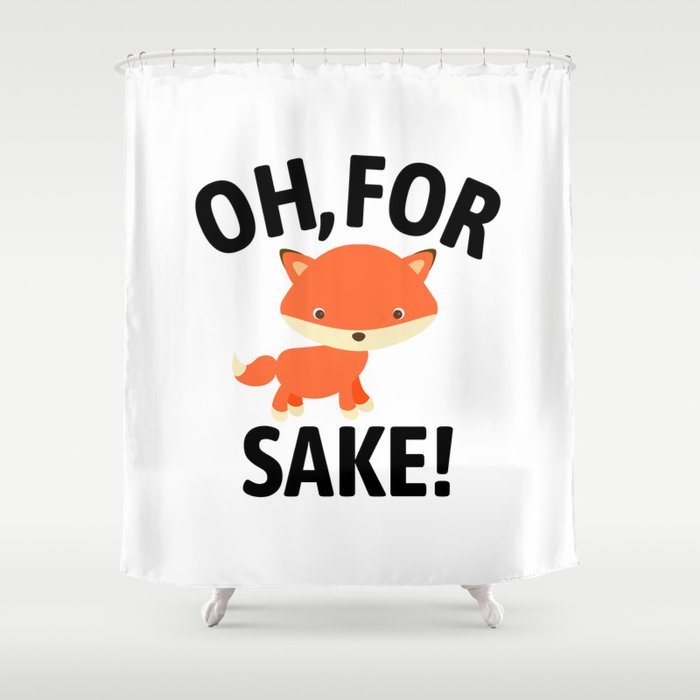 Oh For Fox Sake Shower Curtain