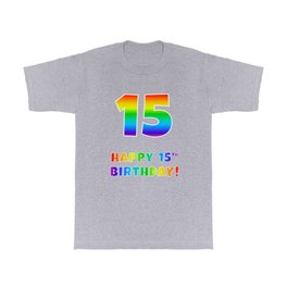 [ Thumbnail: HAPPY 15TH BIRTHDAY - Multicolored Rainbow Spectrum Gradient T Shirt T-Shirt ]