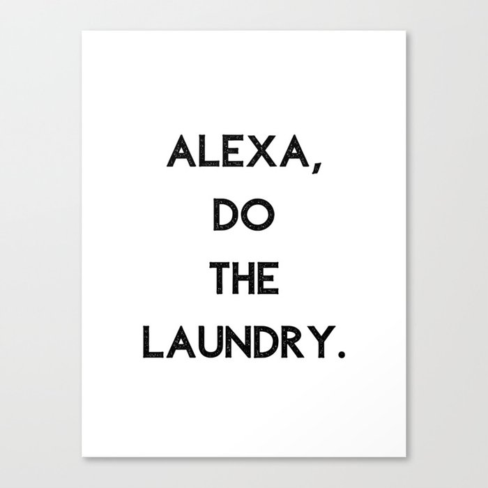 Alexa Do The Laundry Canvas Print