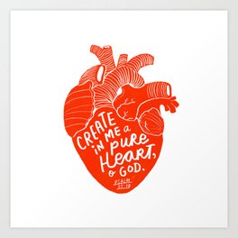 Create in me a pure heart Art Print