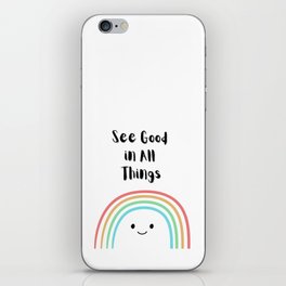 Positive Quote with Rainbow: Colorful See Good in All Things iPhone Skin