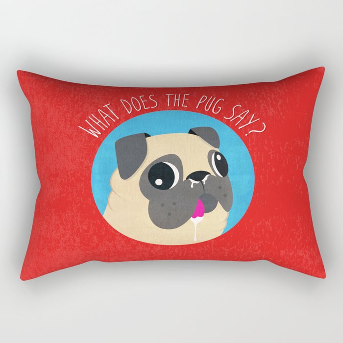 What does the PUG say? Rectangular Pillow