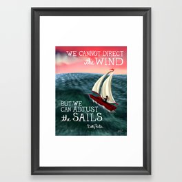 Dolly Parton Quote - "We cannot direct the Wind, but we can adjust the Sails" Framed Art Print