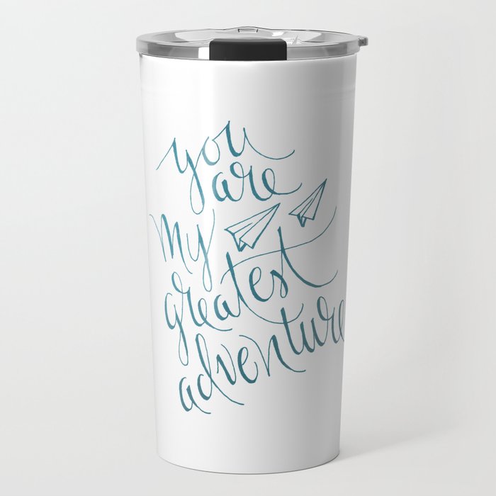 You Are My Greatest Adventure Travel Mug
