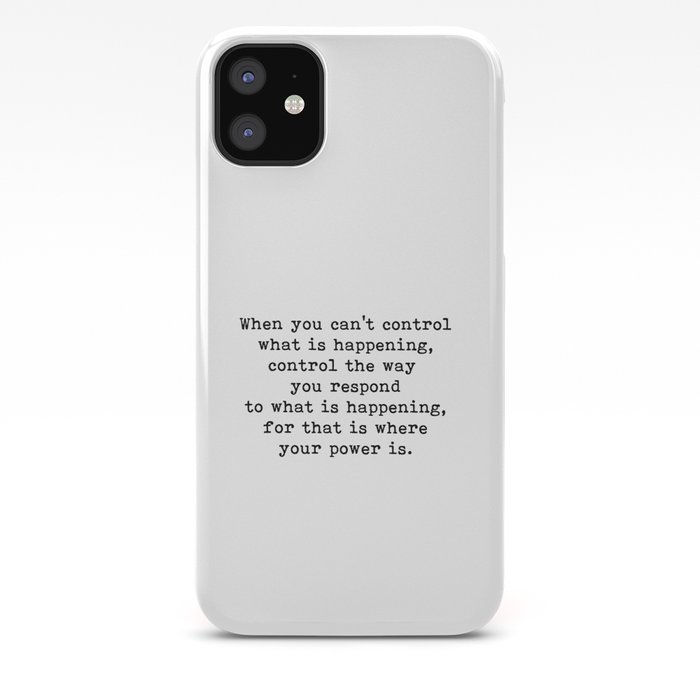 Control The Way You Respond, Inspirational, Motivational, Quote iPhone Case