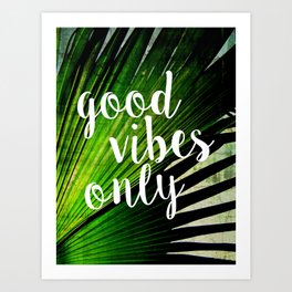 Good Vibes Only Tropical Palm Art Print