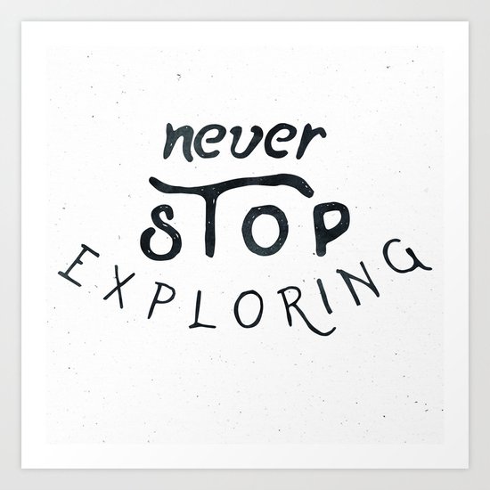 NEVER STOP EXPLORING Black and White Vintage Art Print