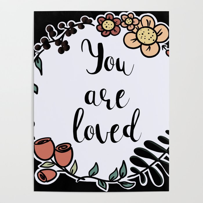 You Are Loved / Care Poster