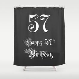 [ Thumbnail: Happy 57th Birthday - Fancy, Ornate, Intricate Look Shower Curtain ]