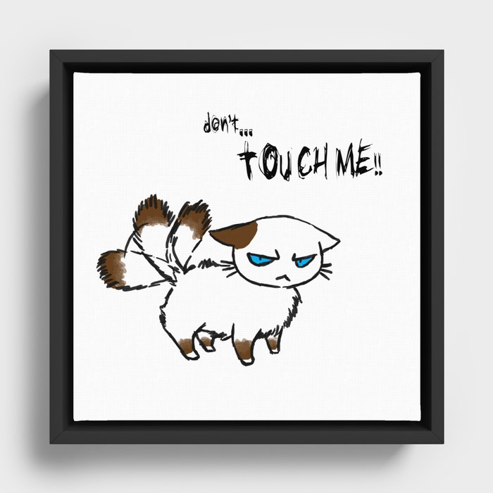 Don't touch me! Framed Canvas