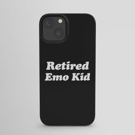 Retired Emo Kid Funny Quote iPhone Case