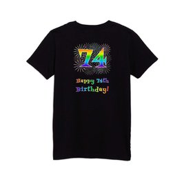 [ Thumbnail: 74th Birthday - Fun Rainbow Spectrum Gradient Pattern Text, Bursting Fireworks Inspired Background Kids T Shirt Kids T-Shirt ]