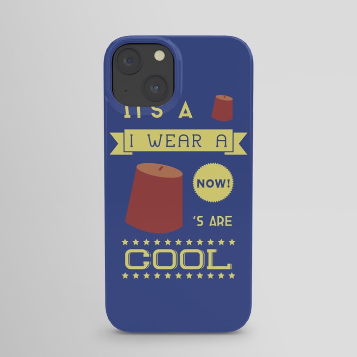 I Wear A Fez Now iPhone Case