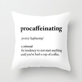 Procaffeinating Black and White Dictionary Definition Meme wake up bedroom poster Throw Pillow