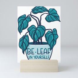 Be Leaf in Yourself Mini Art Print