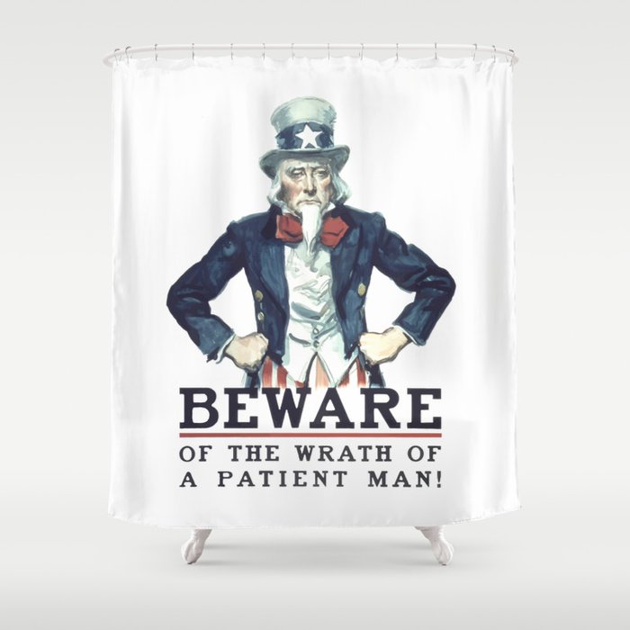 Beware Of The Wrath Of A Patient Man Uncle Sam Shower Curtain