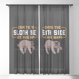 Come To The Sloth Side Funny Quote Sheer Curtain