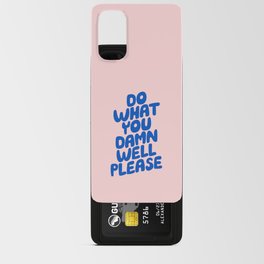 Do What You Damn Well Please Android Card Case