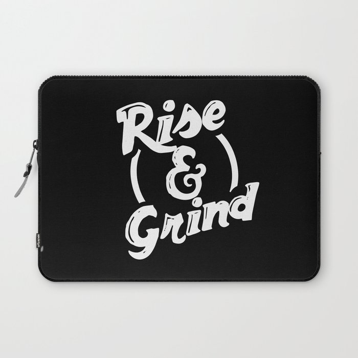 Rise and Grind Laptop Sleeve