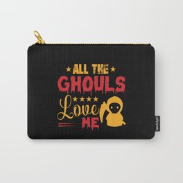 All the gouls love me Carry-All Pouch
