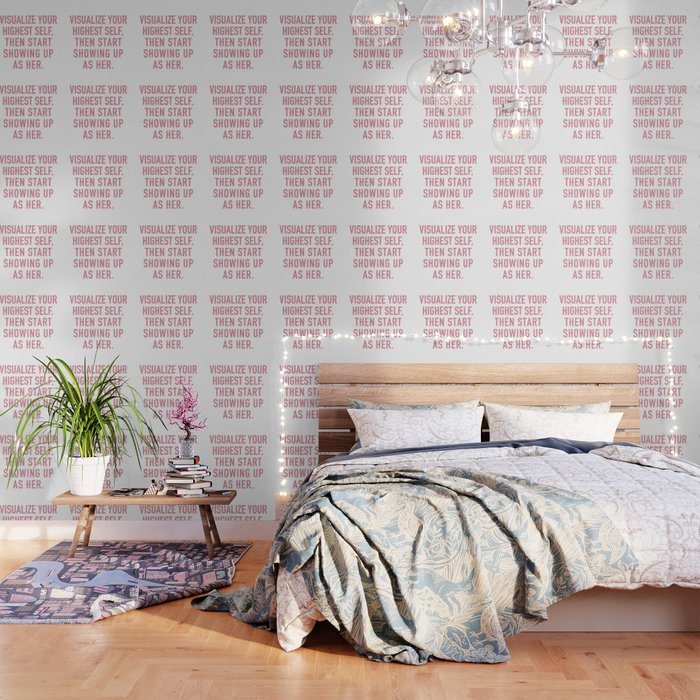 Visualize Your Highest Self Then Show Up As Her Wallpaper By Socoart Society6