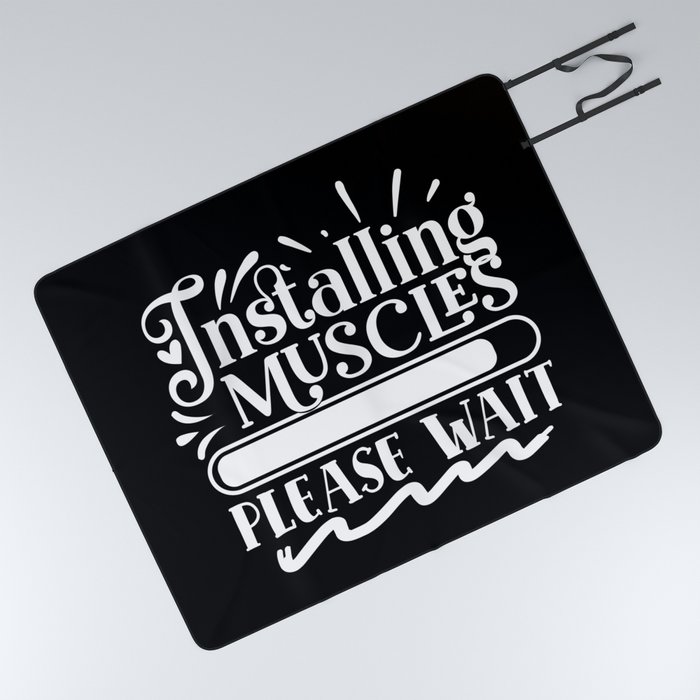 Installing Muscles, Please Wait Funny Quote Body Building Picnic Blanket