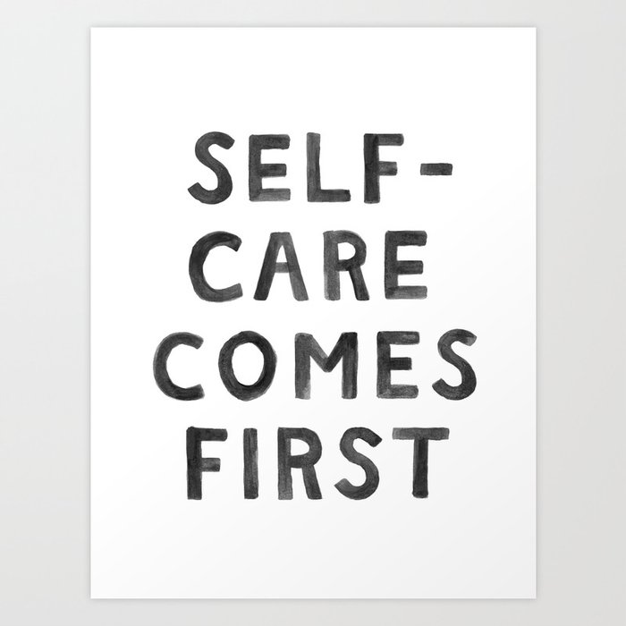 Self-Care Comes First Art Print