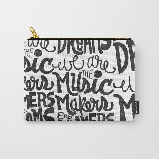 WE ARE THE MUSIC MAKERS... Carry-All Pouch