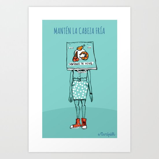 Mantén la cabeza fría Art Print