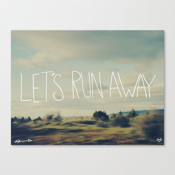 Let's Run Away Canvas Print