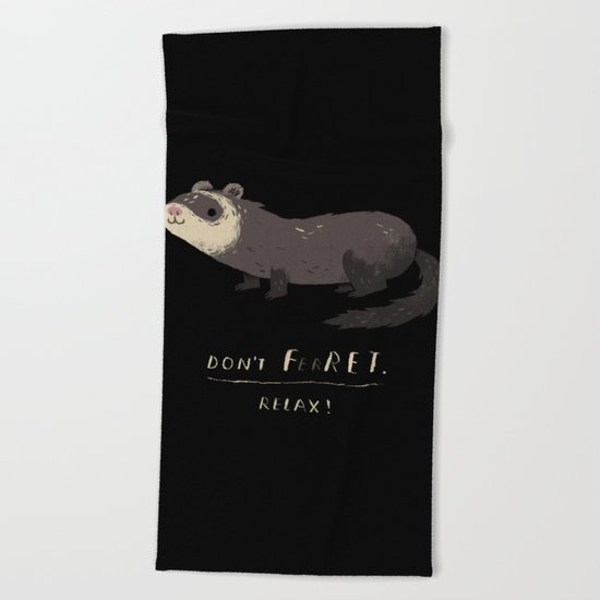 don't fret ferret print Beach Towel