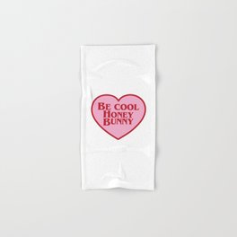 Be Cool Honey Bunny, Funny Saying Hand & Bath Towel