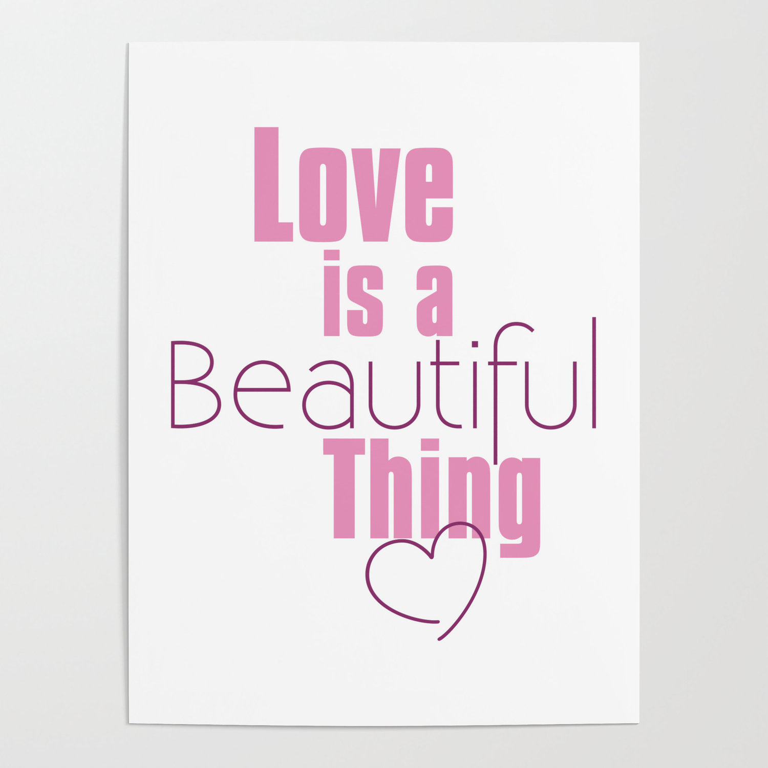 Love Is A Beautiful Thing Poster By Stjdesigns Society6