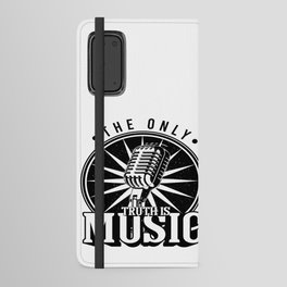 The Only Truth Is Music Android Wallet Case