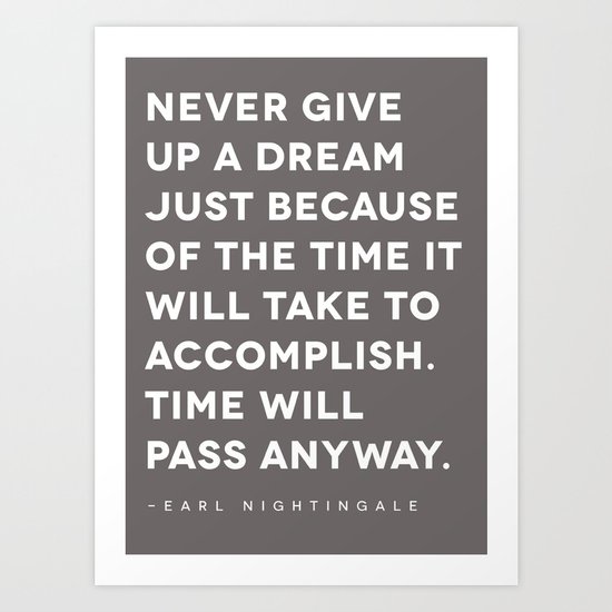 Never give up a dream Art Print