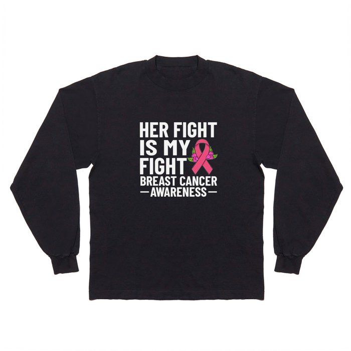 Breast Cancer Ribbon Awareness Pink Quote Long Sleeve T Shirt