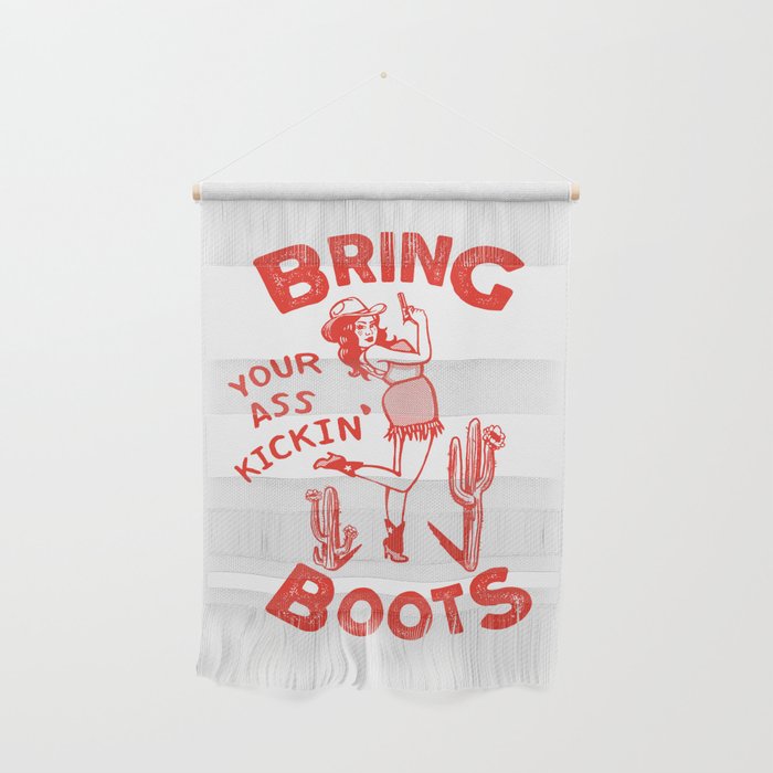 Bring Your Ass Kicking Boots! Cute & Cool Retro Cowgirl Design Wall Hanging