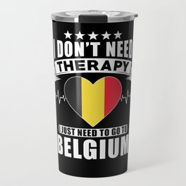 Belgium I do not need Therapy Travel Mug