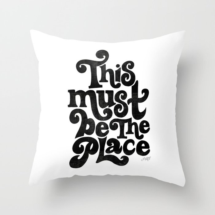 This Must Be The Place (Black Palette) Throw Pillow